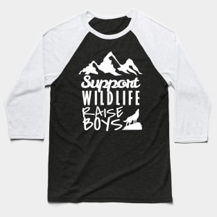 'Support Wildlife Raise Boys' Awesome Mountain Mom Gift Baseball T-Shirt